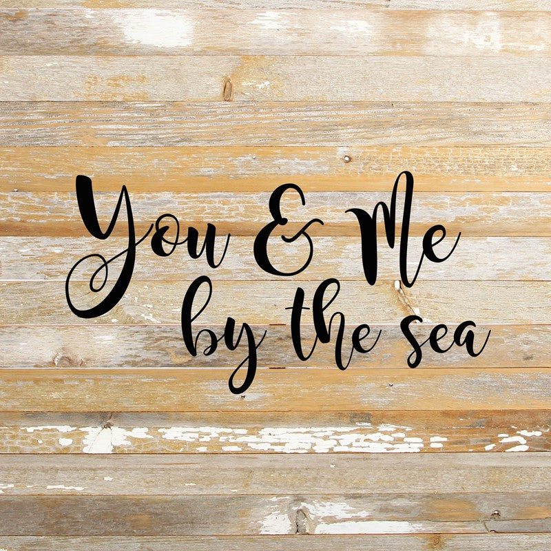 You & me by the sea / 28"x28" Reclaimed Wood Sign