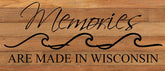 Memories are made in Wisconsin. / 14"x6" Reclaimed Wood Sign
