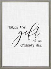 Enjoy the gift of an ordinary day / 18"x24" Framed Canvas
