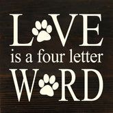 Love is a four letter word. (paw prints) / 6"x6" Reclaimed Wood Sign