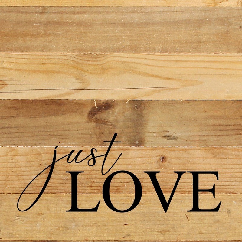 Just Love / 10"x10" Reclaimed Wood Sign