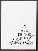 In all things give thanks. / 18"x24" Framed Canvas
