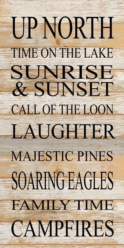 Up north, time on the lake, sunrise & sunset, call of the loon, laughter, majestic pines, soaring eagles, family time, campfires / 12"x24" Reclaimed Wood Sign