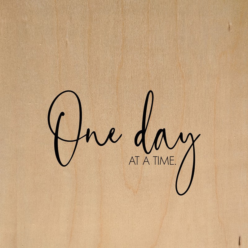 One day at a time / 6"x6" Wall Art
