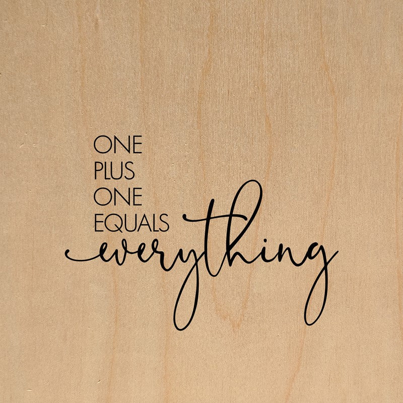 One plus one equals everything / 14"x14" Wall Art