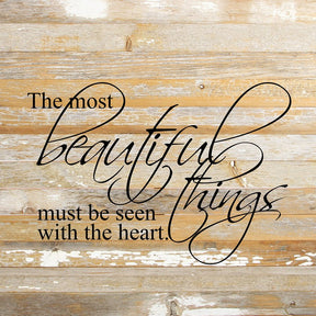 The most beautiful things must be seen with the heart. / 28"x28" Reclaimed Wood Sign