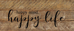 Happy mind, happy life. / 14"x6" Reclaimed Wood Sign