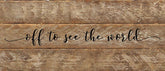 Off to see the world. / 14"x6" Reclaimed Wood Sign