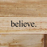 Believe. / 6"x6" Reclaimed Wood Sign