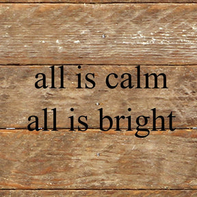 All is calm. All is bright. / 6"x6" Reclaimed Wood Sign