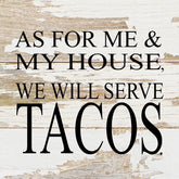 As for me and my house, we will serve tacos