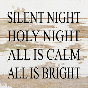 Silent night, holy night, all is calm, all is bright / 10"x10" Reclaimed Wood Sign