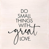 Do small things with great love. (White Finish) / 6"x6" Wall Art