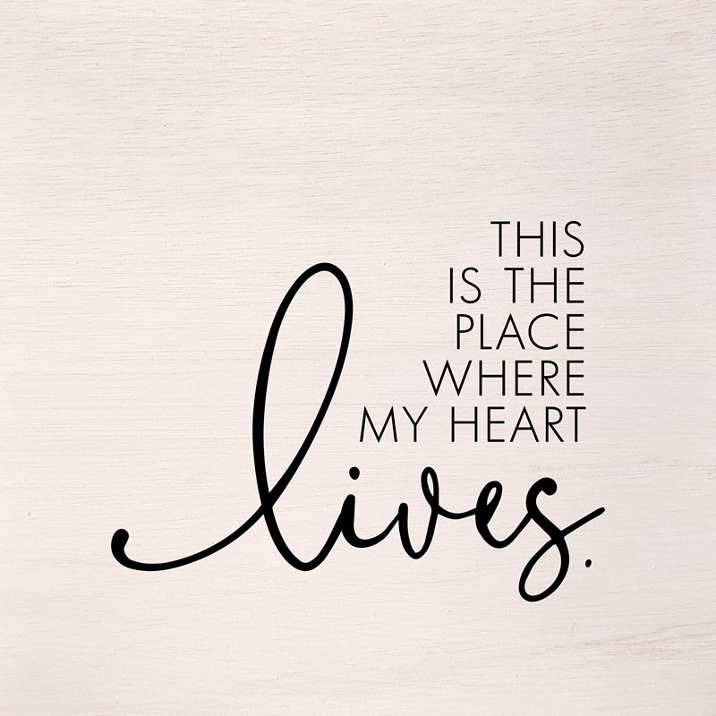 This is the place where my heart lives. (White Finish) 28"x28" Wall Art