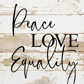 Peace, love, equality / 10"x10" Reclaimed Wood Sign