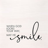 When God looks your way, may He smile. (White Finish on Birch) 14"x14" Wall Art