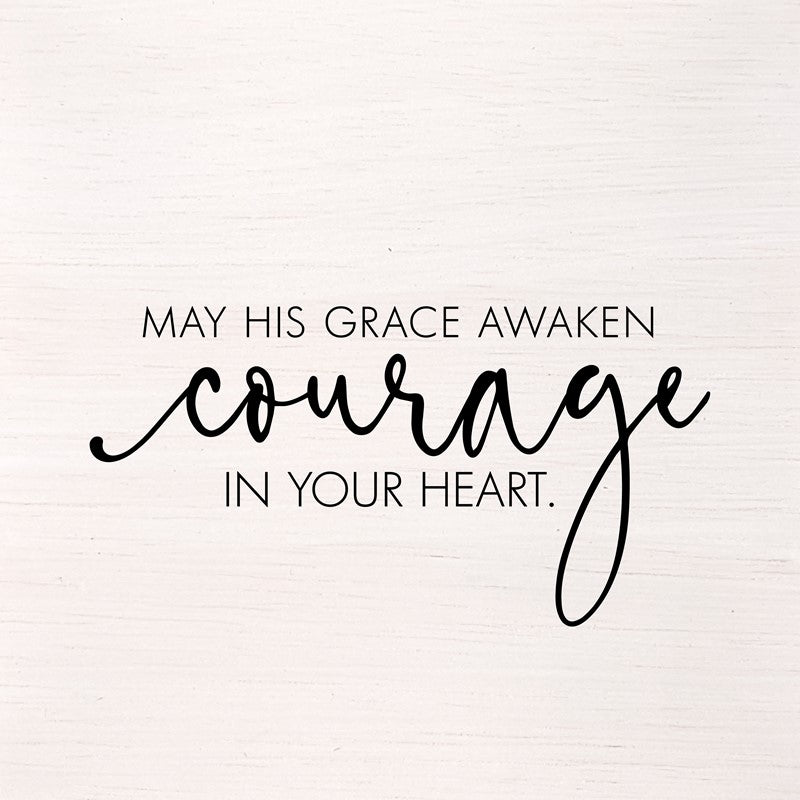 May His grace awaken courage in your heart. (White Finish on Birch) 14"x14" Wall Art